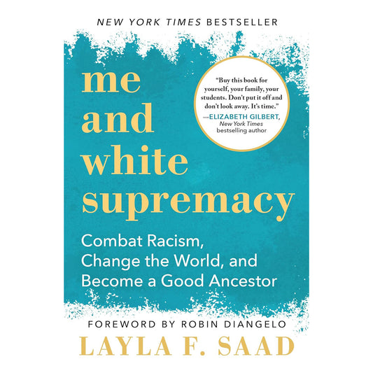 Me and White Supremacy: Combat Racism, Change the World, and Become a Good Ancestor Hardcover