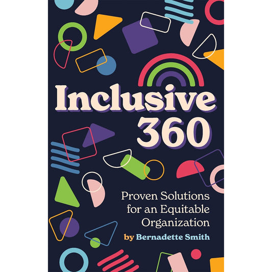 Inclusive 360: Proven Solutions for an Equitable Organization Paperback